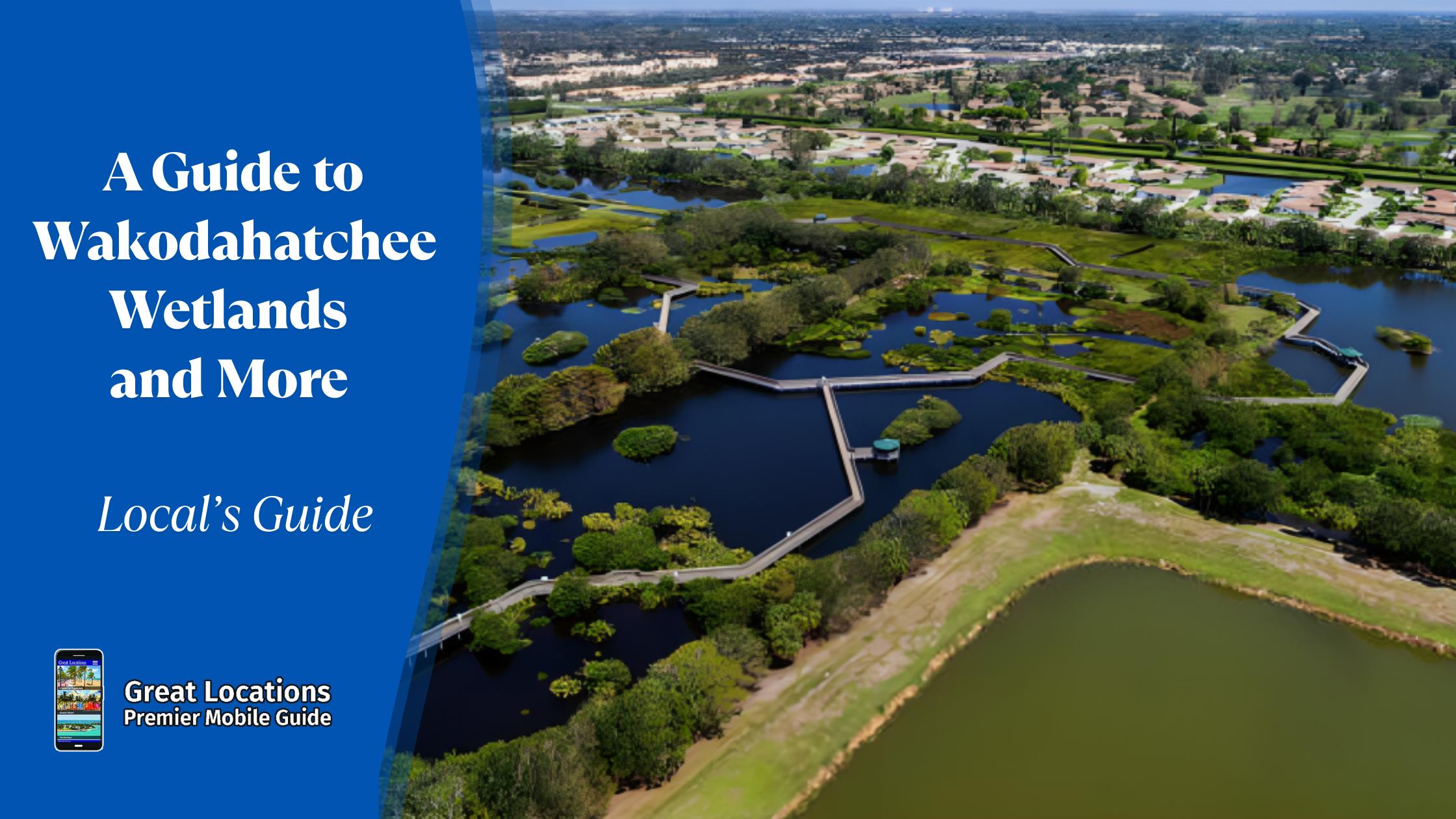 Discover the Best of Delray Beach - A Guide to Wakodahatchee Wetlands and More