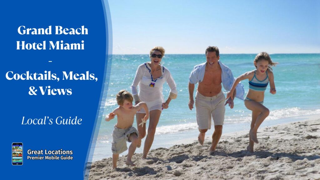 Grand Beach Hotel Miami - Cocktails, Meals, and Views