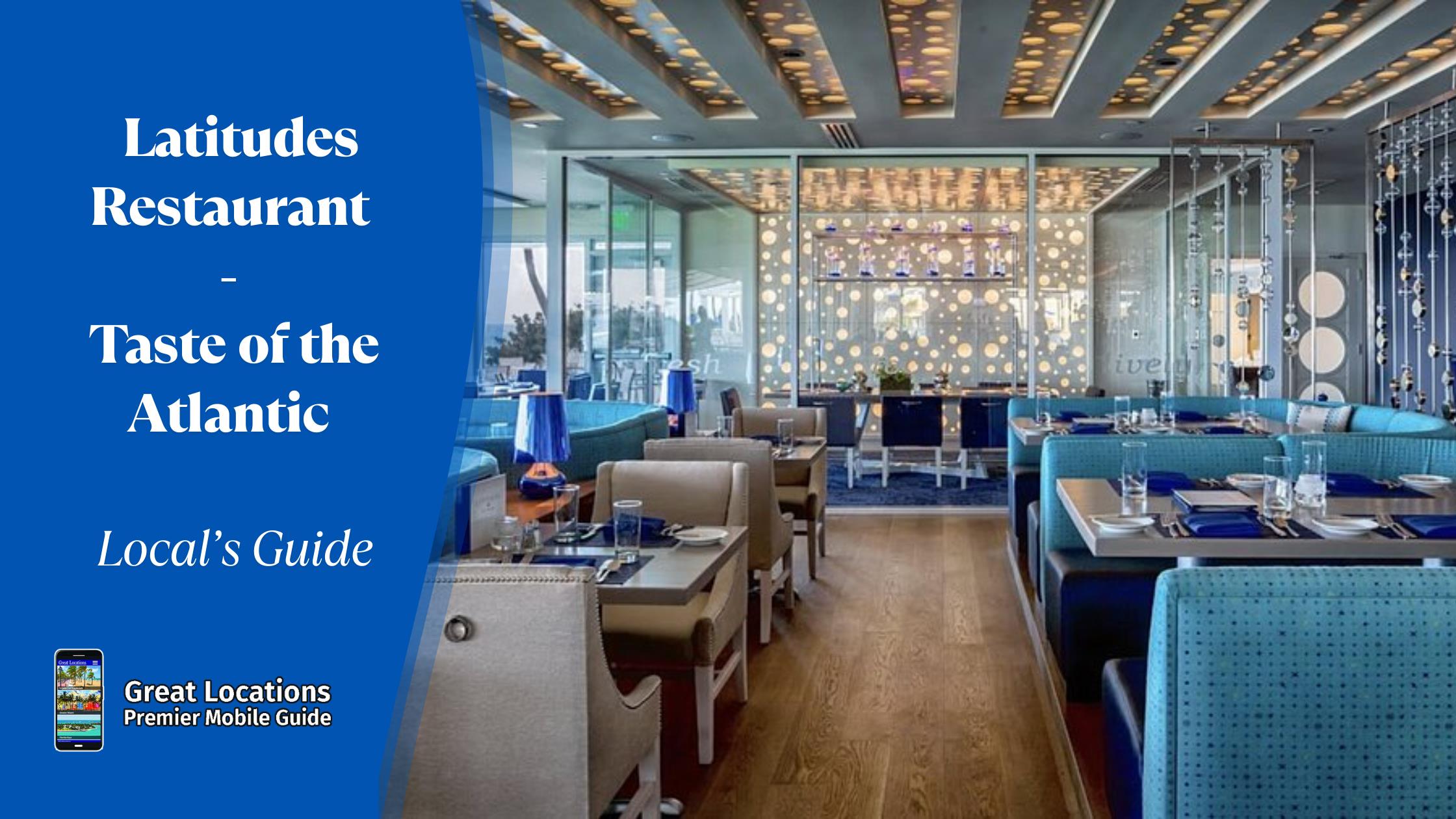 Latitudes Restaurant - Experience the Taste of the Atlantic at Delray Sands Resort