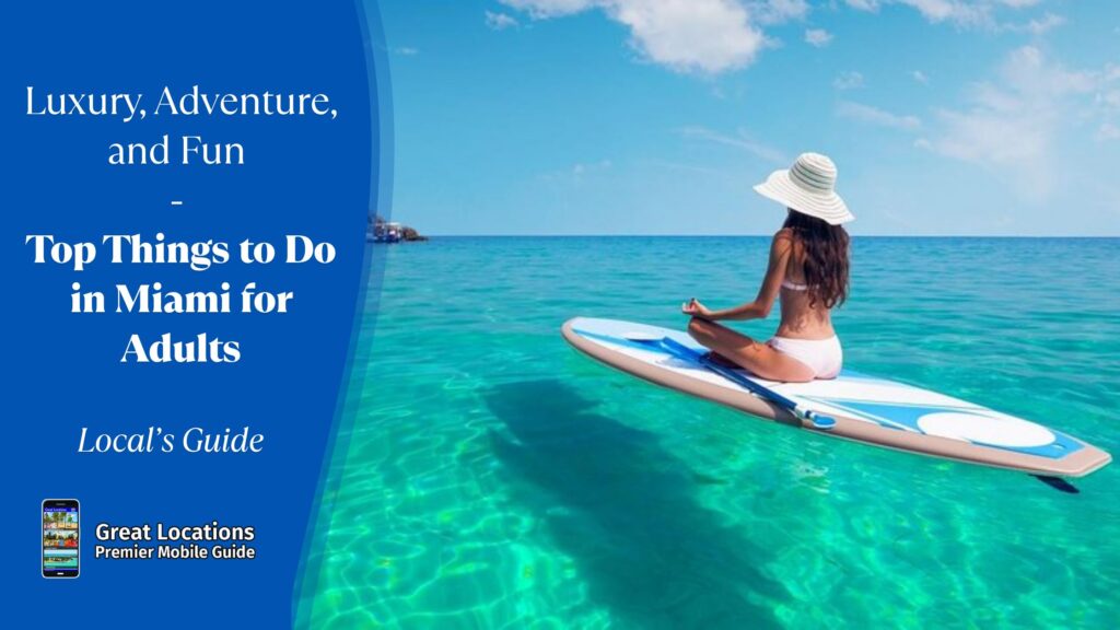 Luxury, Adventure, and Fun - Top Things to Do in Miami for Adults