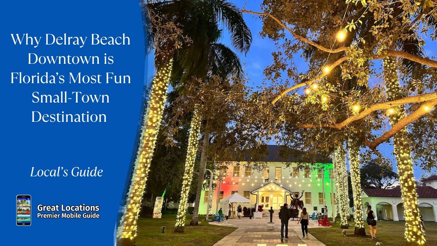 Why Delray Beach Downtown is Florida’s Most Fun Small Town Destination