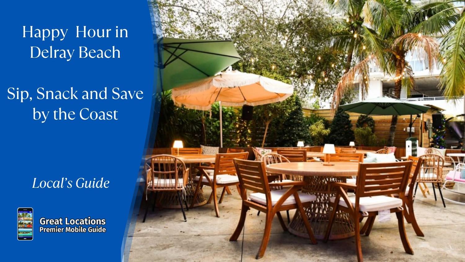Happy Hour in Delray Beach - Sip, Snack, and Save by the Coast