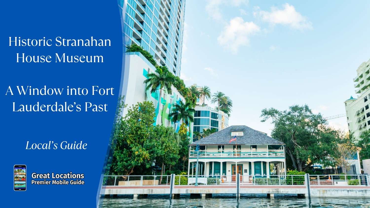 Historic Stranahan House Museum - A Window into Fort Lauderdale’s Past
