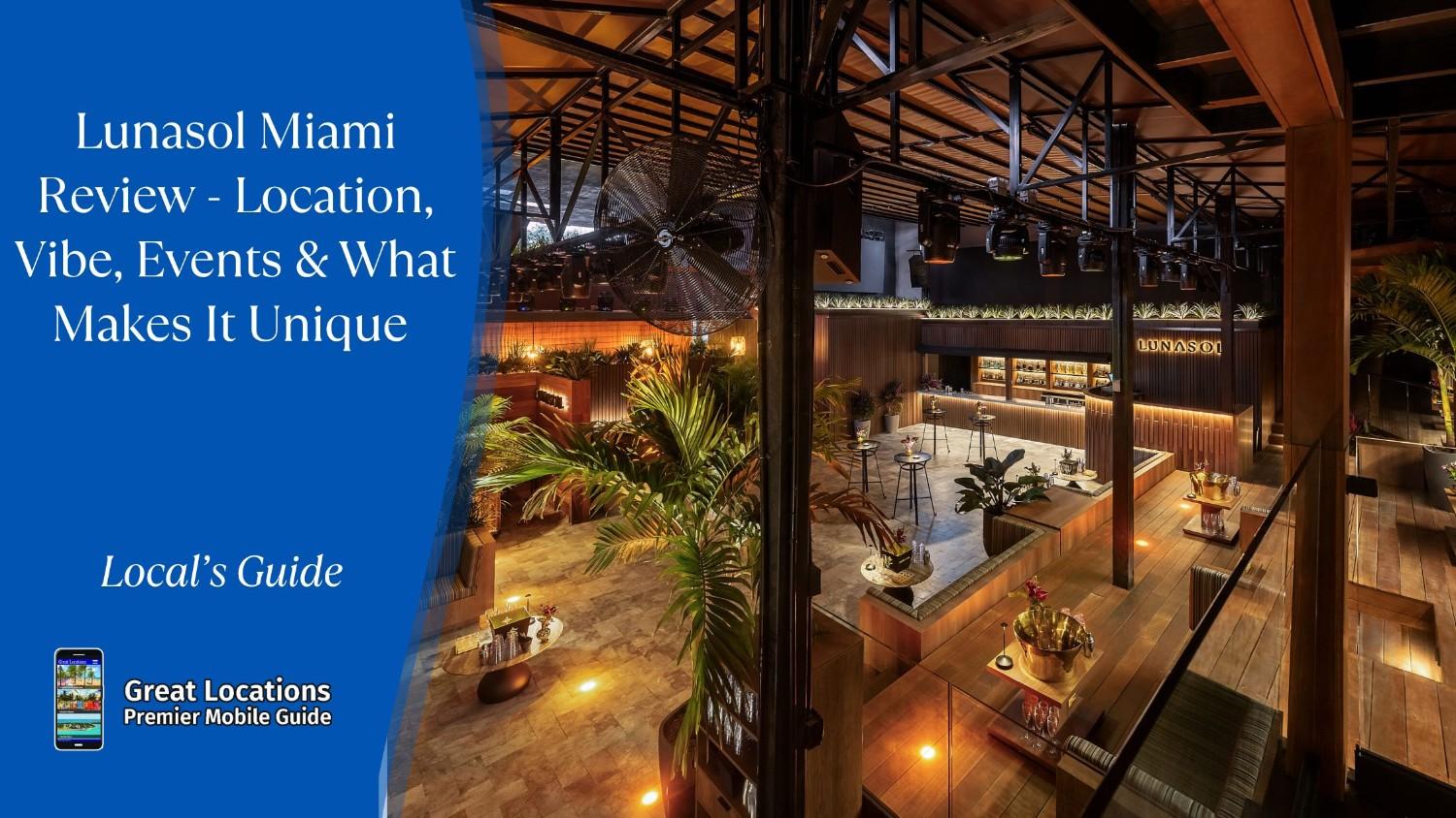 Lunasol Miami Review - Location, Vibe, Events & What Makes It Unique